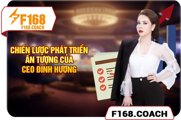 Chiến lược phát triển ấn tượng của CEO Đinh Hương