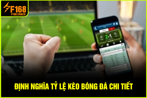 Định nghĩa tỷ lệ kèo bóng đá chi tiết Định nghĩa tỷ lệ kèo bóng đá chi tiết