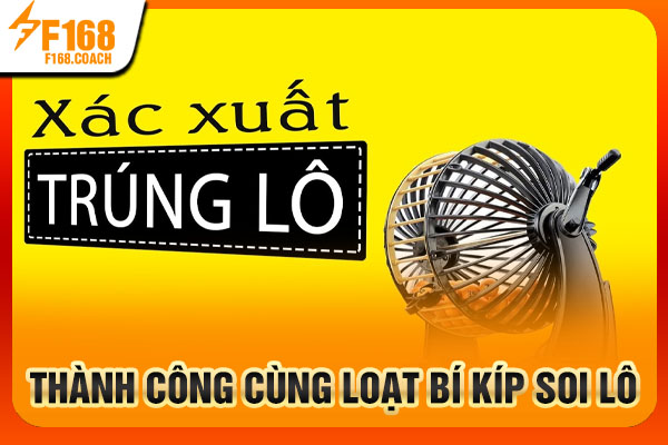 Thành công cùng loạt bí kíp soi lô
