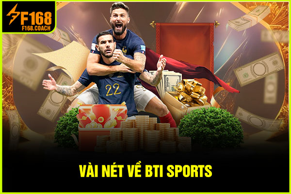Vài nét về BTi Sports